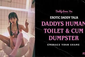 Daddy Talk: Daddy turns you into his personal human toilet